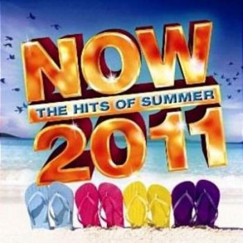 Now The Hits Of Summer 2011 Now The Hits Of Summer 2011